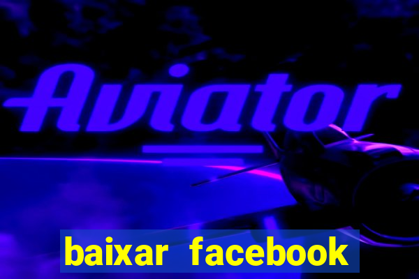 baixar facebook lite baixaki